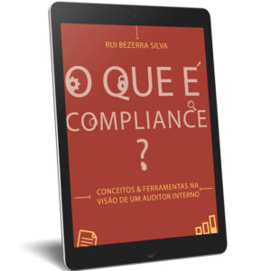 O que é compliance - Conceitos & ferramentas na visão de um auditor interno (e-book)