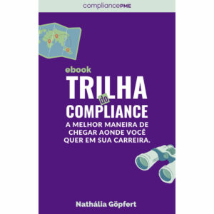 Trilha do Compliance: A melhor maneira de chegar aonde você quer em sua carreira