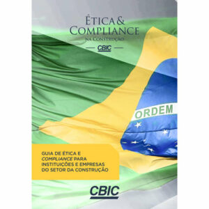 Guia de Ética e Compliance para Instituições e Empresas do Setor da Construção